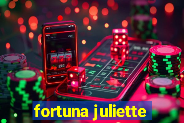 fortuna juliette